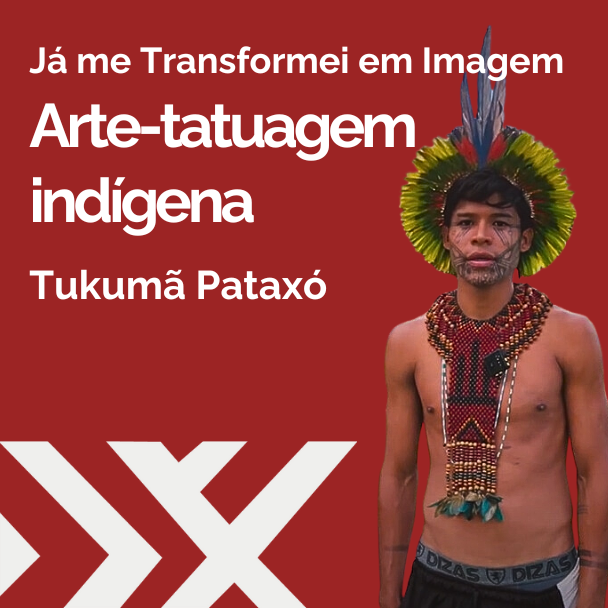 Clique para ler sobre Arte tatuagem indígena, com Takumã Pataxó