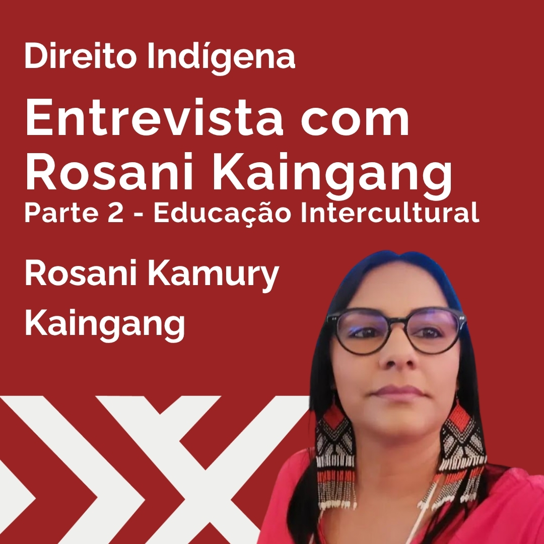 Clique para ver a parte 2 da entrevista de Rosani Kaingang