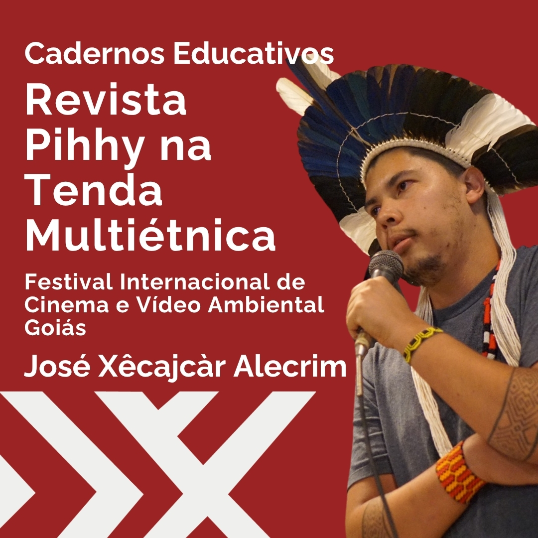 Leia sobre Revista Pihhy na Tenda Multiétnica/FICA com José Xêcajcàr Alecrim