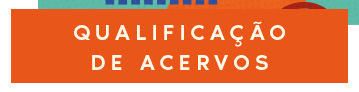 QUALIFICAÇÃO DE ACERVOS