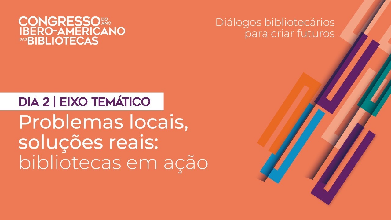 2º DIA – CONGRESSO DO ANO IBERO-AMERICANO DAS BIBLIOTECAS