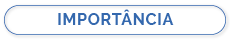 IMPORTÂNCIA