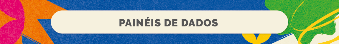 PAINÉIS DE DADOS