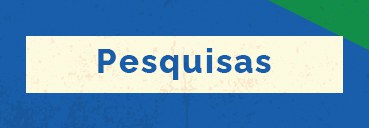 PESQUISAS