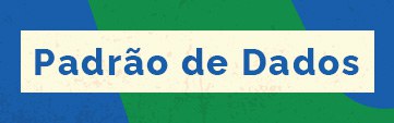 PADRÃO DE DADOS