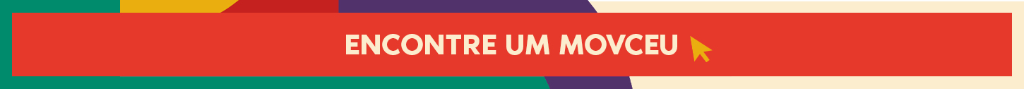ONDE ENCONTRAR UM MOVCEU?
