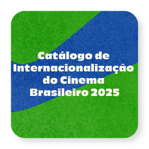 catalogo-de-internacionalizacao do cinema brasileiro 2025