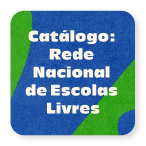 Catálogo: Rede Nacional de Escolas Livres