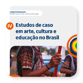ESTUDOS DE CASO EM ARTE, CULTURA E EDUCAÇÃO NO BRASIL