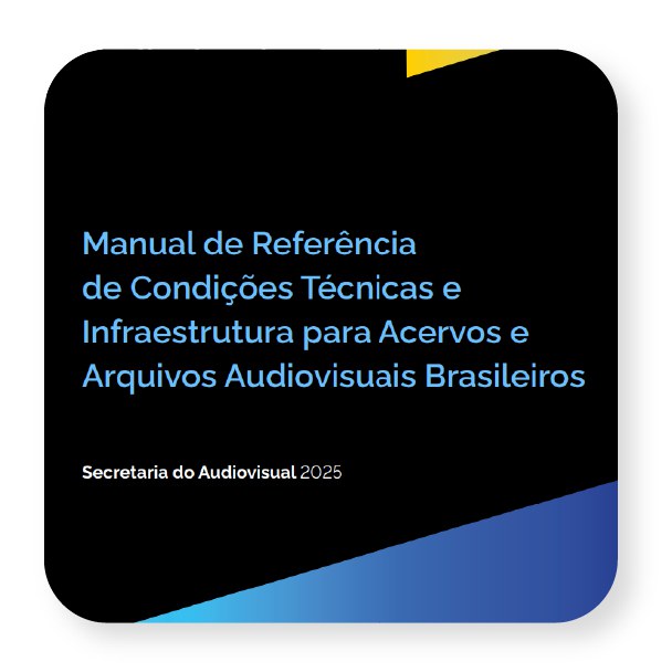 Manual de Referência para Acervos e Arquivos Audiovisuais