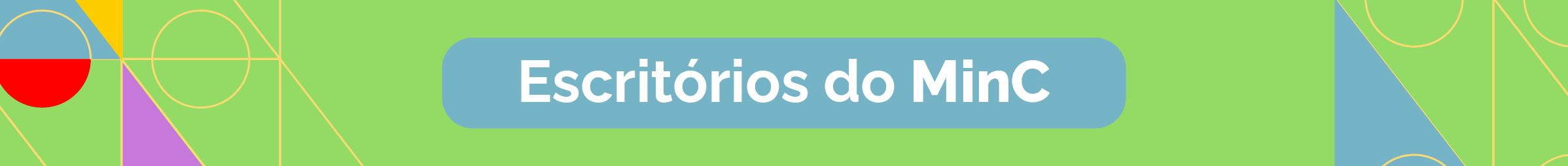 ESCRITÓRIOS ESTADUAIS DO MINC