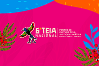 6ª Teia Nacional dos Pontos de Cultura tem nova data: maio de 2026