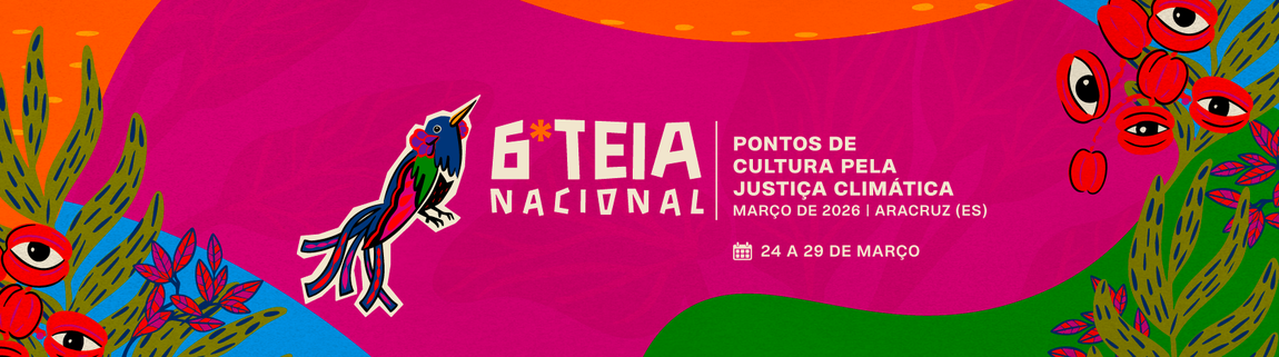 Banner com fundo colorido e a ilustração de um colibri com calda de fitilhos. Texto: 6ª Teia Nacional Espírito Santo - 2026, de 24 a 29 de março.. Nas laterais, imagens de folhagens típicas da flora brasileira.