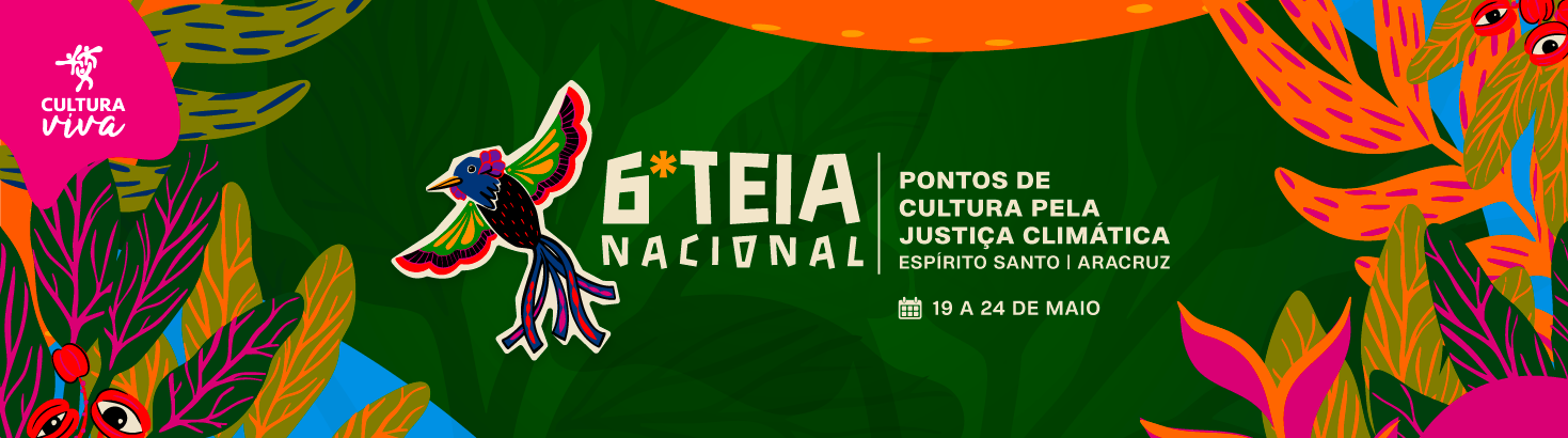 Imagem com fundo verde e cercado nas lateria por desenhos de folhagens diversas. No centro, o desenho de um colibri colorido e com a calda formada por fitas. Ao lado o texto: 6ª Teia Nacional Pontos de Cultura pela Justiça Climática. Espírito Santo, Aracruz. 24 a 29 de março.
