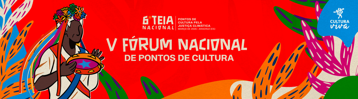 V FÓRUM NACIONAL DE PONTOS DE CULTURA