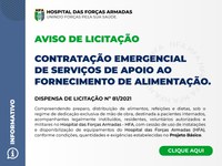 HFA abre Dispensa de Licitação nº 81/2021  Contratação Emergencial de serviços de apoio ao fornecimento de alimentação.