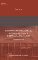 Lançamento do livro "Relações Internacionais, Política Externa e Diplomacia Brasileira - Pensamento e Ação"