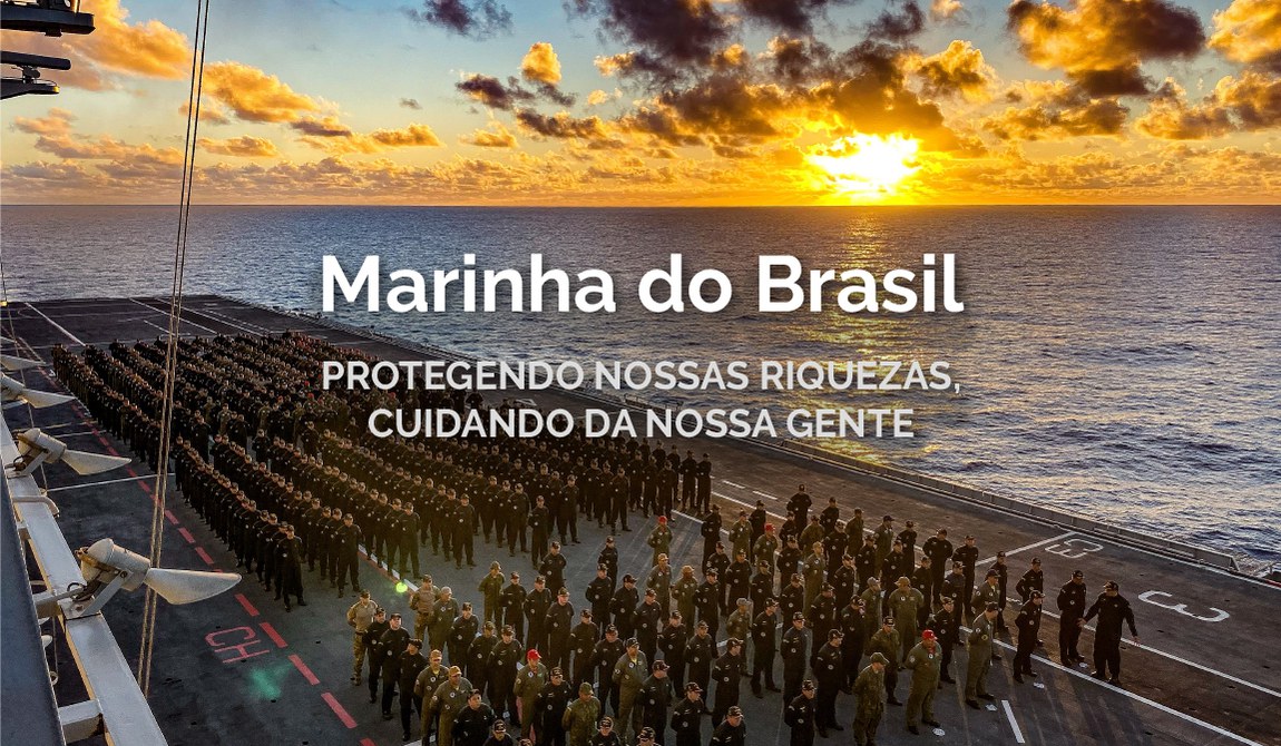 Marinha do Brasil - Protegendo nossas riquezas, cuidando da nossa gente