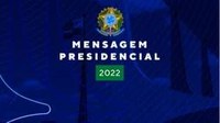 Mensagem Presidencial destaca atuação do Ministério da Defesa e das FA