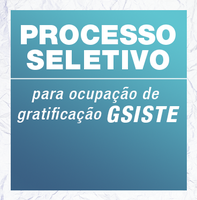 Processo seletivo abre vagas para ocupação de gratificação GSISTE por servidores públicos federais
