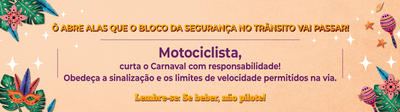 FEVEREIRO - MOTOCICLISTA - CUIDADOS NO CARNAVAL (3).png