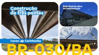 Construção de três pontes é etapa final para as obras de implantação da BR-030/BA