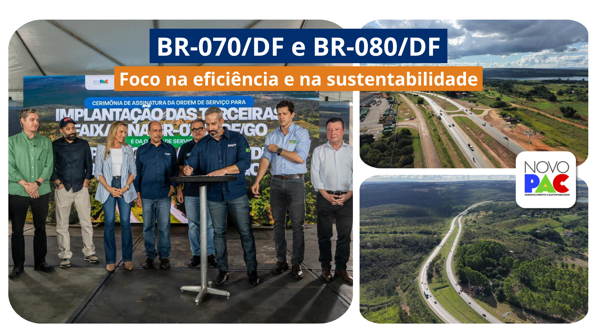 No âmbito do Novo PAC, as duas ordens de serviço totalizam cerca de R$ 152,5 milhões em investimentos