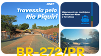 DNIT inicia operação de balsas na travessia do Rio Piquiri, na BR-272/PR