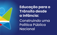 DNIT lança consulta pública sobre educação para o trânsito na infância