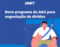Mais de 32 mil cidadãos poderão se beneficiar do programa da AGU para quitação de dívidas de pequeno valor junto ao DNIT