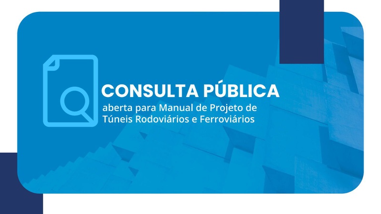 Prorrogado prazo para consulta pública para 1ª edição do Manual de Projeto de Túneis Rodoviários e Ferroviários