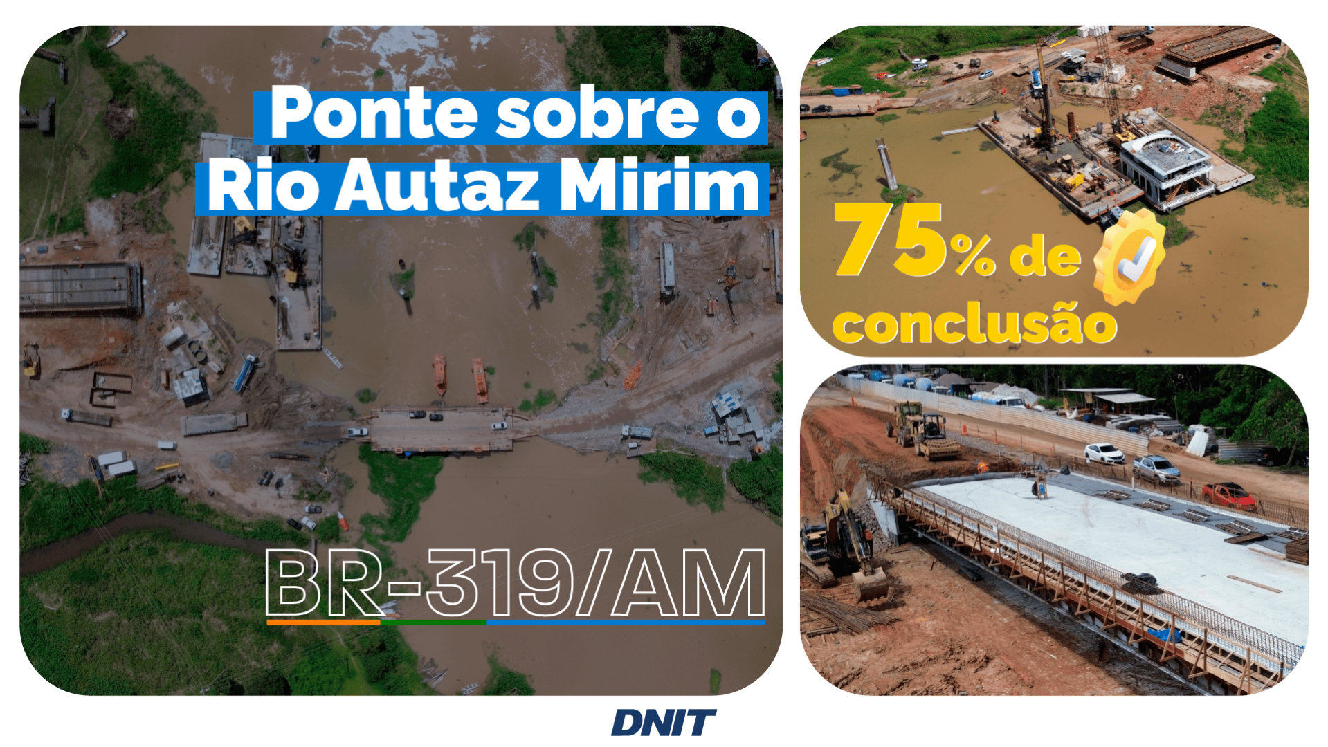 Construção da ponte sobre o Rio Autaz Mirim, na BR-319/AM, chega a 75%