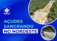 Açudes sangram pelo Nordeste levando esperança e segurança hídrica ao semiárido