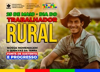 Dia do Trabalhador Rural: dedicação que fortalece o campo e impulsiona o desenvolvimento regional