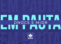 DNOCS cumpre agenda no Ministério da Integração e Desenvolvimento Regional em Brasília