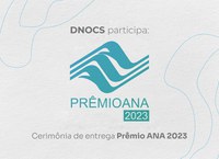 DNOCS marca presença em solenidade do Prêmio ANA 2023