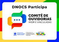 DNOCS participa do 2º Encontro do Comitê dos Ouvidores do MIDR