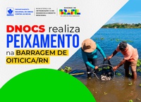 DNOCS realiza peixamentos na Barragem Oiticica e reforça segurança alimentar no Seridó potiguar