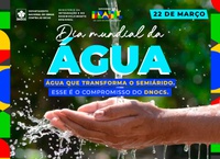 DNOCS reforça compromisso com a segurança hídrica no Dia Mundial da Água