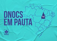 Projeto de Lei é aprovado em Comissão na Câmara dos Deputados para ampliar a atuação do DNOCS