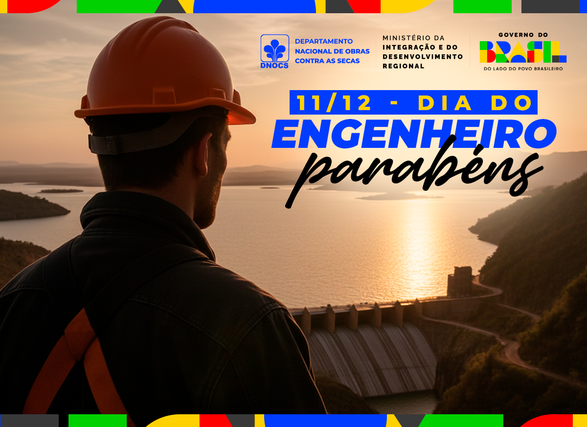 DNOCS celebra o Dia do Engenheiro e reforça a importância da engenharia para o desenvolvimento do Semiárido