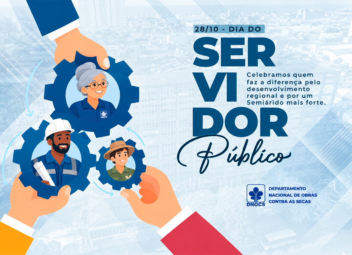 DNOCS celebra o Dia do Servidor Público e reconhece a importância de seus profissionais