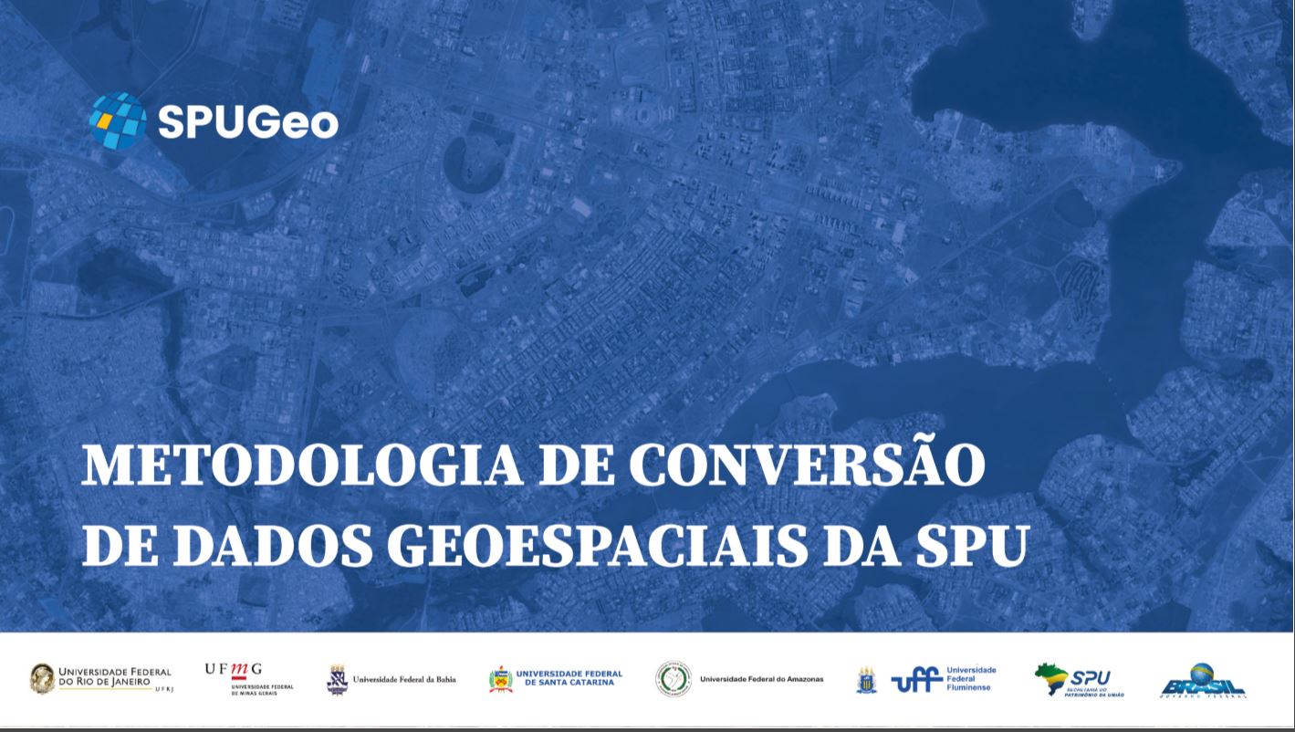 Metodologia de conversão DE Dados Geoespaciais da SPU  