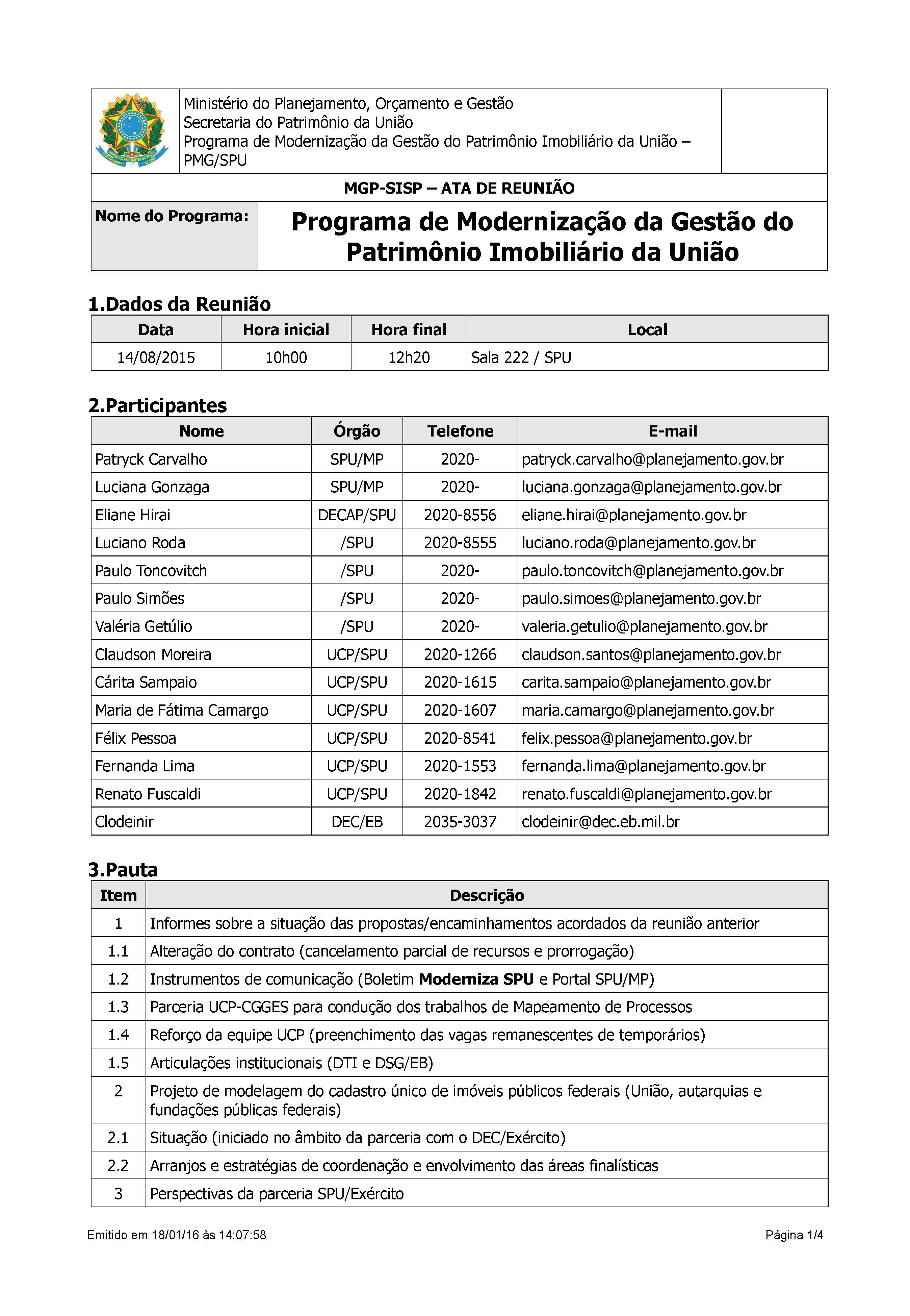 Ata de reunião: Projeto de modelagem do cadastro único de imóveis públicos federais, Perspectivas da parceria SPU/Exército e Aplicação de visualização dos imóveis da União (SPIUnet e SIAPA)
