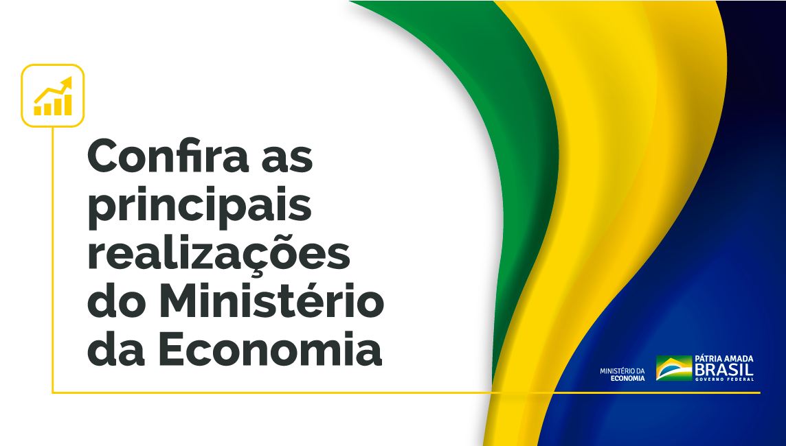 Confira o balanço de medidas econômicas no Governo do Presidente Jair Bolsonaro