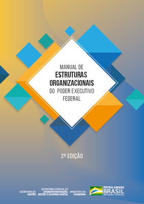 Manual de Estruturas Organizacionais do Poder Executivo Federal – 2ª edição