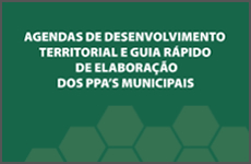 Agendas de Desenvolvimento Territorial e Guia Rápido de Elaboração dos PPAs Municipais