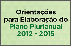 Orientações para Elaboração do Plano Plurianual (2012-2015)