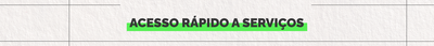 Acesso Rápido a Serviços