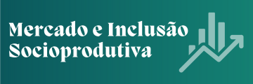 imagem escrito "mercadp e inclusão socioprodutiva" com ícone de gráfico